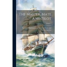 (영문도서) The Master Mate And Pilot; Volume 7 Hardcover, Legare Street Press, English, 9781019730317