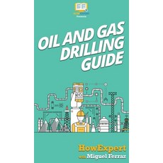 (영문도서) Oil and Gas Drilling Guide Hardcover, Howexpert, English, 9781647580834