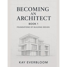 (영문도서)Becoming an Architect: BOOK 1: Start with Buildings - Learn Architecture from Ho... Paperback, Independently Published, English, 9798292204015