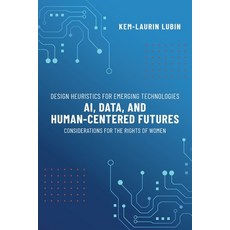 (英文圖書)Design Heuristics for Emerging Technologies: AI Data & Human-Centered Futures... 平裝版, Universal Write Publication..., 英文