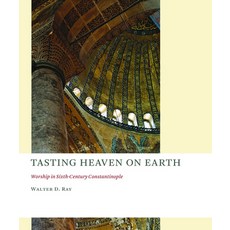 (영문도서)Tasting Heaven on Earth: Worship in Sixth-Century Constantinople Paperback, William B. Eerdmans Publish..., English, 9780802866639