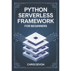 (영문도서) Python Serverless Framework For Beginners Paperback, Independently Published, English, 9798303610354