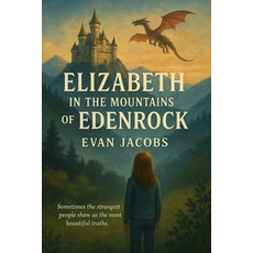 (英文圖書)Elizabeth in the Mountains of Edenrock 平裝版, Burning Bulb Publishing, 英文