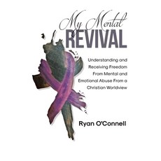 (영문도서) My Mental Revival: Understanding and Receiving Freedom From Mental and Emotiona... Paperback, Covenant Books, English, 9798893092158