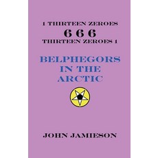 (영문도서)Belphegors In The Arctic Paperback, John Jamieson, English, 9798231574223