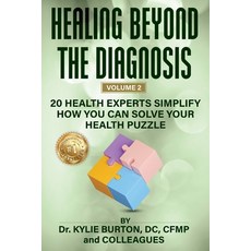 (영문도서) Healing Beyond The Diagnosis volume 2: 20 Health Experts Simplify How You Can Solve Your Heal... Paperback, Independently Published, English, 9798867616854