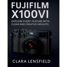 (英文圖書)Fujifilm X100VI User Guide: Explore Every feature with clear and creative insights 平裝版, Independently Published, 英文