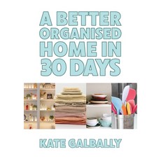 (영문도서) A Better Organised Home in 30 Days Paperback, Better Organised Books, English, 9781916182905