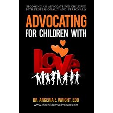 (영문도서) Advocating for Children with Love: How to Become an Advocate Both Professionall... Paperback, Independently Published, English, 9781090649362