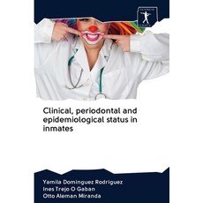 Clinical periodontal and epidemiological status in inmates Paperback, Sciencia Scripts