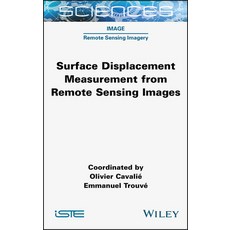 (영문도서) Surface Displacement Measurement from Remote Sensing Images Hardcover, Wiley-Iste, English, 9781789450835