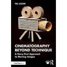 (外文書)Cinematography Beyond Technique: A Story-First Approach to Moving Images Paperback, Routledge, English