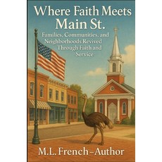 (영문도서)Where Faith Meets Main St.: Families Communities and Neighborhoods Revived Thro... Paperback, Independently Published, English, 9798273503885