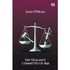 (영문도서)The Vigilance Committee Of 1856 Paperback, Double 9 Books, English, 9789374833438