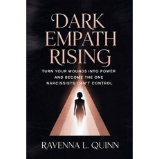 (영문도서)Dark Empath Rising: Turn Your Wounds Into Power and Become the One Narcissists C... Paperback, Independently Published, English, 9798277527689