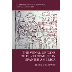 (영문도서)The Venal Origins of Development in Spanish America Hardcover, Cambridge University Press, English, 9781009635158