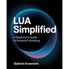 (英文圖書)Lua Simplified: A Beginner's Guide to Powerful Scripting 平裝版, Independently Published, 英文