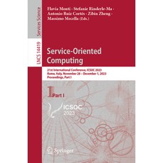 (영문도서) Service-Oriented Computing: 21st International Conference Icsoc 2023 Rome Italy November ... Paperback, Springer, English, 9783031484209