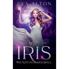 (영문도서) Iris: The Witch's Blood Spell Paperback, Eva Alton, English, 9798223108177