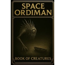 (英文圖書)Space Ordiman: The Book of Creatures 平裝版, Independently Published, 英文