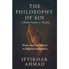 (영문도서)The Philosophy of Sin Paperback, Iftikhar Ahmad, English, 9798231242719