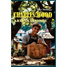 (영문도서) Charles Wood Paperback, Independently Published, English, 9798304550475