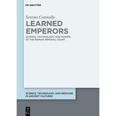 (英文圖書)Learned Emperors: Science Technology and Power at the Roman Imperial Court 精裝版, de Gruyter, 英文