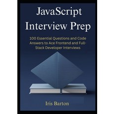 (英文圖書)JavaScript Interview Prep: 100 Essential Questions and Code Answers to Ace Front... 平裝版, Independently Published, 英文