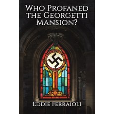 (영문도서)Who Profaned the Georgetti Mansion? Paperback, Austin Macauley, English, 9781035883233