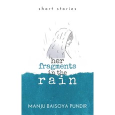 (英文圖書)Her Fragments in the Rain: Short Stories 平裝版, Partridge Publishing India, 英文