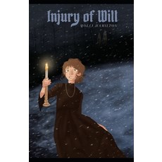 (영문도서)Injury of Will: A Collection of Poetry and Prose Paperback, Independently Published, English, 9798198676084