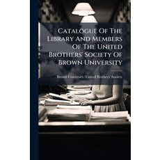 (영문도서)Catalogue Of The Library And Members Of The United Brothers' Society Of Brown Un... Hardcover, Hutson Street Press, English, 9781024569827