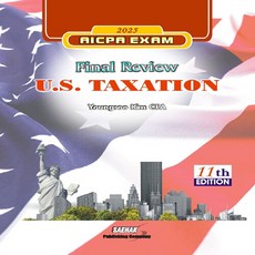 2025 FINAL REVIEW U.S. TAXATION, Final REVIEW U.S. TAXATION(2.., Youngsoo Kim(저), 세학사, 김영수
