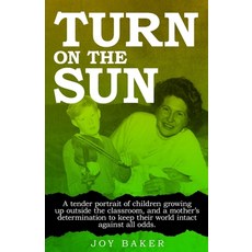 (영문도서)Turn on the Sun Paperback, Living Book Press, English, 9781761533365