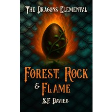 (영문도서)Forest Rock and Flame: The Dragons Elemental Paperback, Independently Published, English, 9798290258744