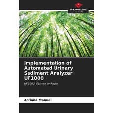 (영문도서) Implementation of Automated Urinary Sediment Analyzer UF1000 Paperback, Our Knowledge Publishing, English, 9786207119523
