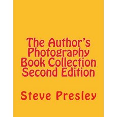 (영문도서) The Author's Photography Book Collection Second Edition Paperback, Createspace Independent Pub..., English, 9781533464743