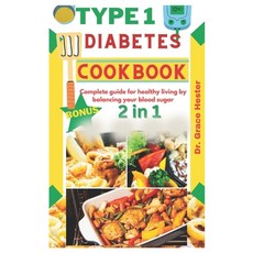 (영문도서) type 1 diabetes cookbook: Complete guide for healthy living by balancing your blood sugar Paperback, Independently Published, English, 9798872198659
