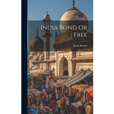 (영문도서) India Bond Or Free Hardcover, Legare Street Press, English, 9781020805868