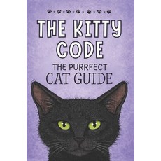 (英文圖書)The Kitty Code: The Purrfect Cat Guide 平裝版, Independently Published, 英文