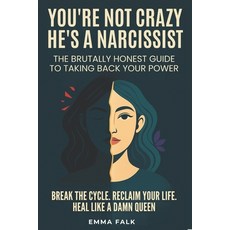 (英文圖書)You're Not Crazy. He's A Narcissist: The Brutally Honest Guide to Taking Your Po... 平裝版, Independently Published, 英文