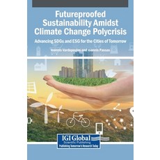 (英文圖書)Futureproofed Sustainability Amidst Climate Change Polycrisis: Advancing SDGs an... 精裝版, Igi Global Scientific Publi..., 英文