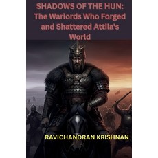 (영문도서)Shadows of the Hun: The Warlords Who Forged and Shattered Attila's World Paperback, Independently Published, English, 9798269861326