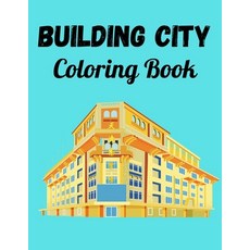 Building City Coloring Book: A Coloring Book of Amazing City Buildings Real and Imagined Paperback, Independently Published, English, 9798704165774