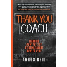 Thank You Coach: Learning How to Live By Being Taught How to Play Paperback, Abr Media, English, 9781999416508