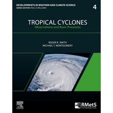 (영문도서) Tropical Cyclones: Observations and Basic Processes Volume 4 Paperback, Elsevier, English, 9780443134494