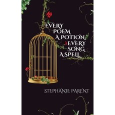 (영문도서) Every Poem a Potion Every Song a Spell Hardcover, Querencia Press, LLC, English, 9781959118381