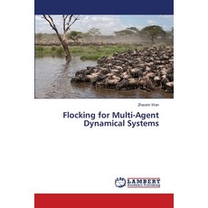(영문도서) Flocking for Multi-Agent Dynamical Systems Paperback, LAP Lambert Academic Publis..., English, 9783659259579