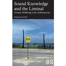 (英文圖書)Sound Knowledge and the Liminal: Oceanic Wellbeing in the Anthropocene 精裝版, Routledge, 英文