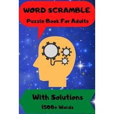 (영문도서) Word Scramble: Puzzle Book For Adults With Solutions 1500 + Words Paperback, Independently Published, English, 9798507196289